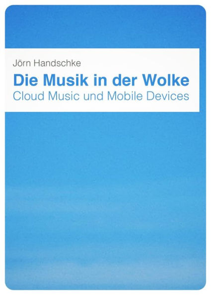 Die Musik in der Wolke: Cloud Music und Mobile Devices