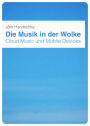 Die Musik in der Wolke: Cloud Music und Mobile Devices