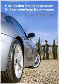 Title: 5 der besten Internetressourcen für ihren günstigen Traumwagen, Author: Till Knorrmann