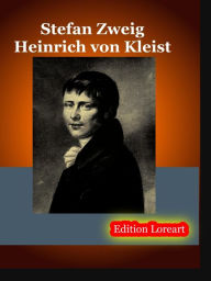 Title: Heinrich von Kleist, Author: Stefan Zweig