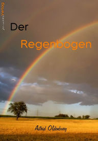 Title: Der Regenbogen, Author: Astrid Oldenburg