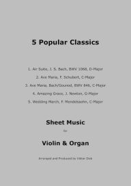 Title: 5 Popular Classics: Sheet Music for Violin and Organ, Author: Viktor Dick