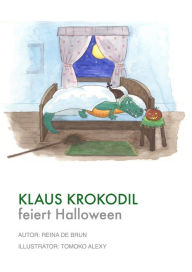 Title: Klaus Krokodil feiert Halloween, Author: Reina de Brun