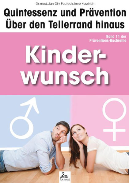 Kinderwunsch: Quintessenz und Prävention: Quintessenz und Prävention: Über den Tellerrand hinaus