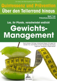 Title: Gewichts-Management: Quintessenz und Prävention: Quintessenz und Prävention: Über den Tellerrand hinaus, Author: Imre Kusztrich