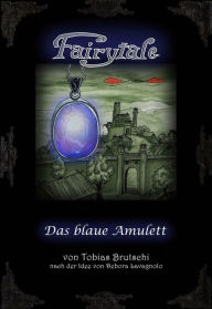 Title: Das blaue Amulett, Author: Tobias Brutschi