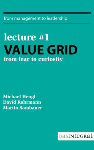 Title: Lecture #1 - Value Grid: From Fear to Curiosity, Author: David Rohrmann