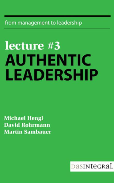 Lecture #3 - Authentic Leadership