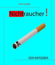 Title: Nichtraucher!: Der Ratgeber, Author: Stan Lougani