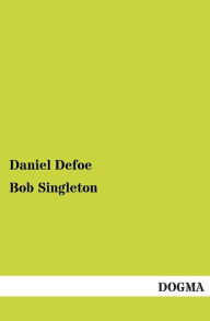 Title: Bob Singleton, Author: Daniel Defoe