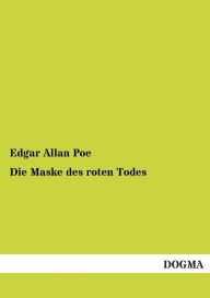 Title: Die Maske Des Roten Todes, Author: Edgar Allan Poe