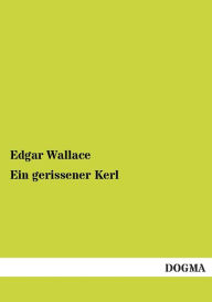 Title: Ein Gerissener Kerl, Author: Edgar Wallace