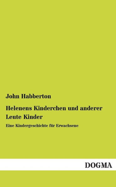 Helenens Kinderchen Und Anderer Leute Kinder