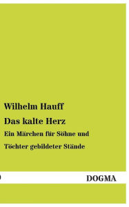 Title: Das Kalte Herz, Author: Wilhelm Hauff