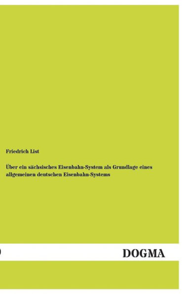 Uber Ein Sachsisches Eisenbahn-System ALS Grundlage Eines Allgemeinen Deutschen Eisenbahn-Systems