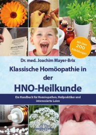 Title: Klassische Homöopathie in der HNO-Heilkunde: Ein Handbuch für Homöopathen, Heilpraktiker und interessierte Laien, Author: Joachim Mayer-Brix