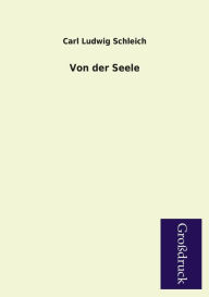 Title: Von der Seele, Author: Carl Ludwig Schleich