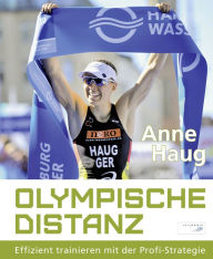 Title: Olympische Distanz: Effizient trainieren mit der Profi-Strategie, Author: Michael J Mazarr PH D