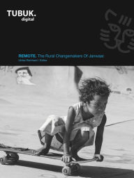 Title: REMOTE: The Rural Changemakers Of Janwaar, Author: Ulrike Reinhard