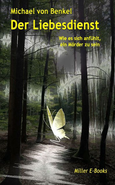 Der Liebesdienst: Wie es sich anfühlt, ein Mörder zu sein