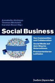 Title: Social Business: Von Communities und Collaboration, Author: Annabelle Atchison