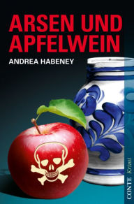Title: Arsen und Apfelwein, Author: Andrea Habeney