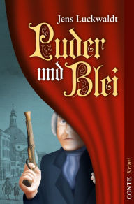 Title: Puder und Blei, Author: Jens Luckwaldt