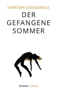 Title: Der gefangene Sommer, Author: Christoph Steckelbruck