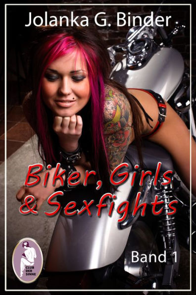 Biker, Girls & Sexfights, Band 1