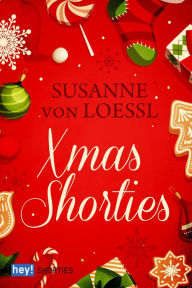 Title: X-Mas Shorties, Author: Susanne von Loessl