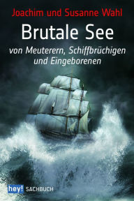 Title: Brutale See, Author: Joachim Wahl