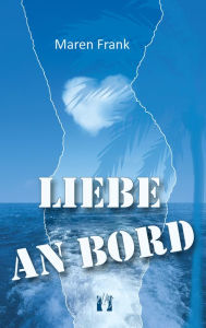 Title: Liebe an Bord, Author: Maren Frank