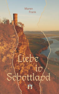 Title: Liebe in Schottland, Author: Maren Frank