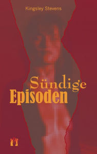 Title: Sündige Episoden, Author: Kingsley Stevens