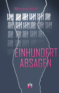 Title: Einhundert Absagen, Author: Mirjam Hoff