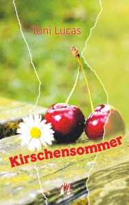 Title: Kirschensommer, Author: Toni Lucas