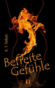 Title: Befreite Gefühle, Author: K. T. Talbot