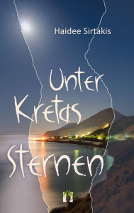 Title: Unter Kretas Sternen: Liebesroman, Author: Haidee Sirtakis