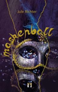 Title: Maskenball: Liebesroman, Author: Jule Richter