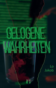 Title: Gelogene Wahrheiten: 2. Teil der Serie »Detektei Sander+Frenzel«, Author: Lo Jakob