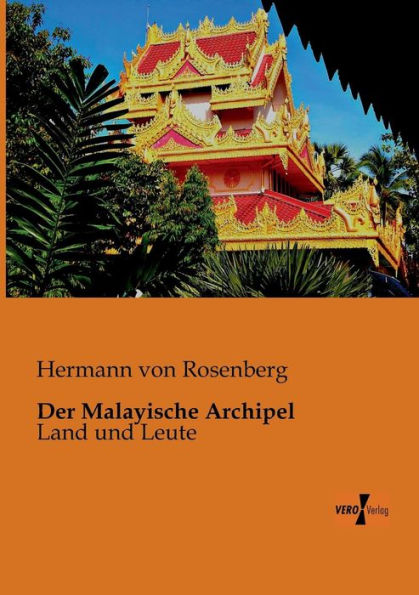 Der Malayische Archipel: Land und Leute