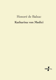 Title: Katharina von Medici, Author: Honore de Balzac