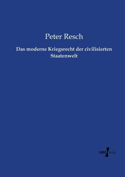 Das moderne Kriegsrecht der civilisierten Staatenwelt