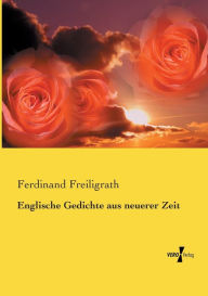 Title: Englische Gedichte aus neuerer Zeit, Author: Ferdinand Freiligrath