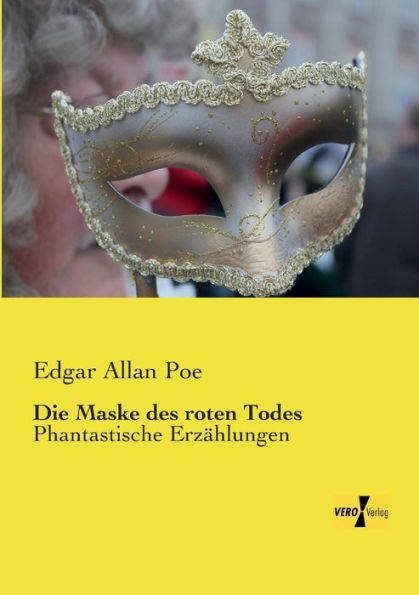 Die Maske des roten Todes: Phantastische Erzählungen