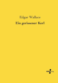 Title: Ein gerissener Kerl, Author: Edgar Wallace