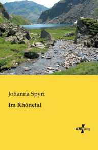 Title: Im Rhônetal, Author: Johanna Spyri