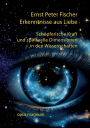 Erkenntnisse aus Liebe: Schï¿½pferische Kraft und spirituelle Dimensionen in den Wissenschaften