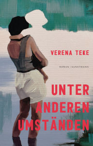 Title: Unter anderen Umständen, Author: Verena Teke