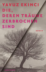 Title: Die, deren Träume zerbrochen sind, Author: Yavuz Ekinci